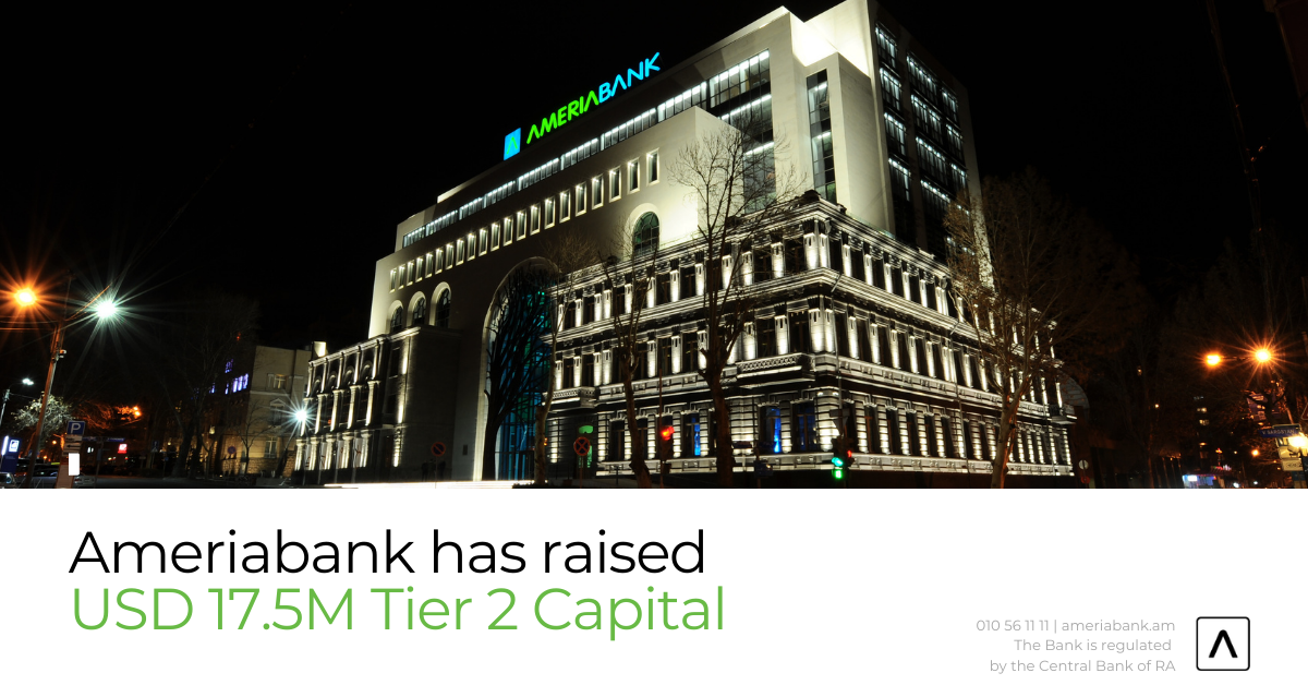Ameriabank has Raised USD 17.5M Tier 2 Capital
