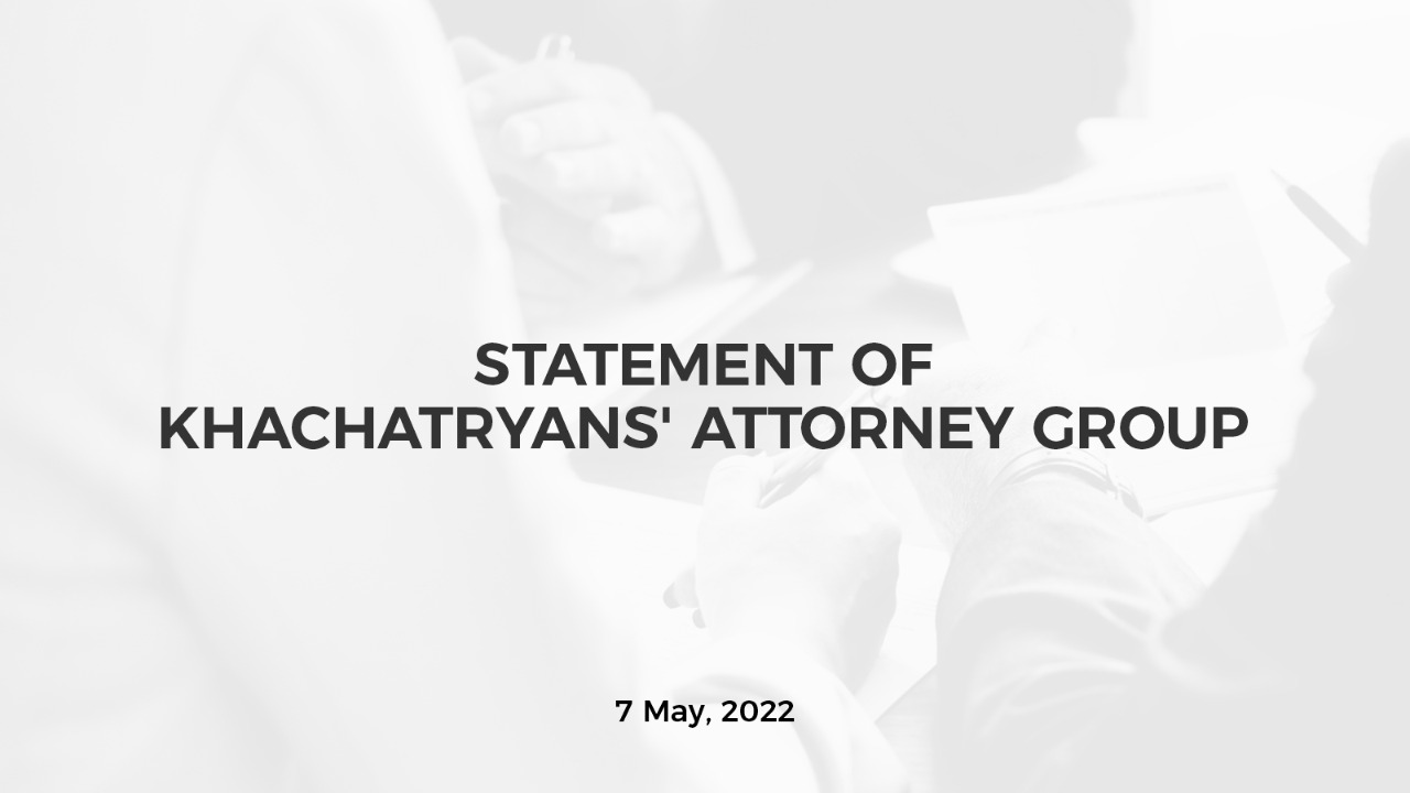 The legality of restricting free economic activity will be disputed: the statement of Khachatryans’ attorney group