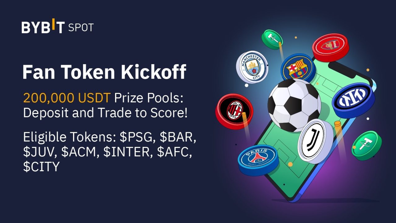 Bybit: Fan Token Kickoff – 200,000 USDT Prize Pools Await!
