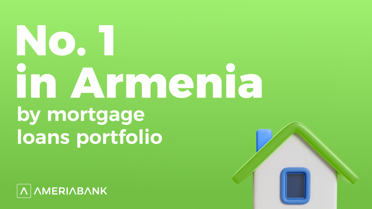First in Armenia: Ameriabank’s Mortgage Portfolio Goes Past AMD 200B
