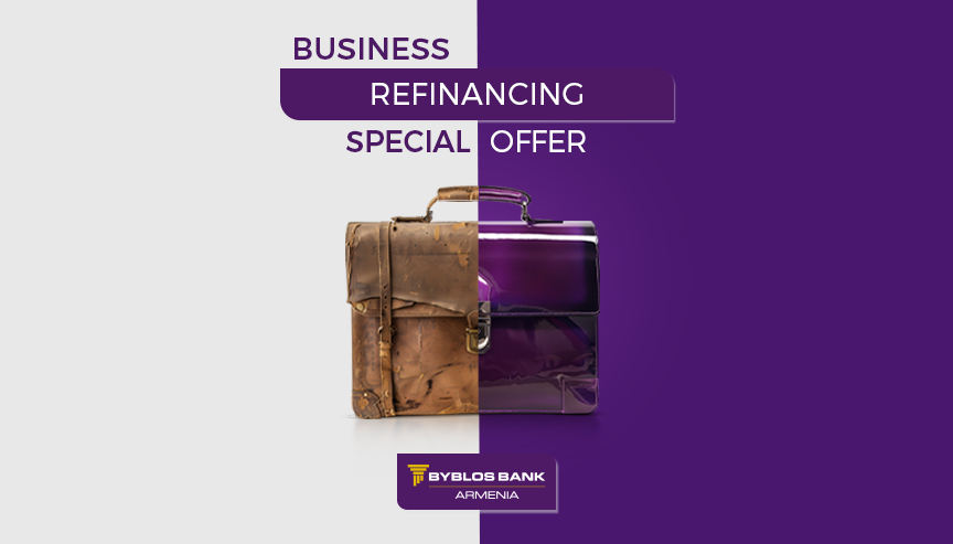Business Refinancing Special Offer from Byblos Bank Armenia