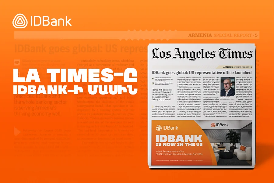 IDBank Goes Global: Mher Abrahamyan’s Interview with the Los Angeles Times